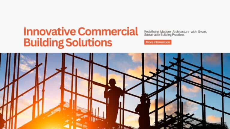 Innovative Commercial Building Solutions for Modern Spaces