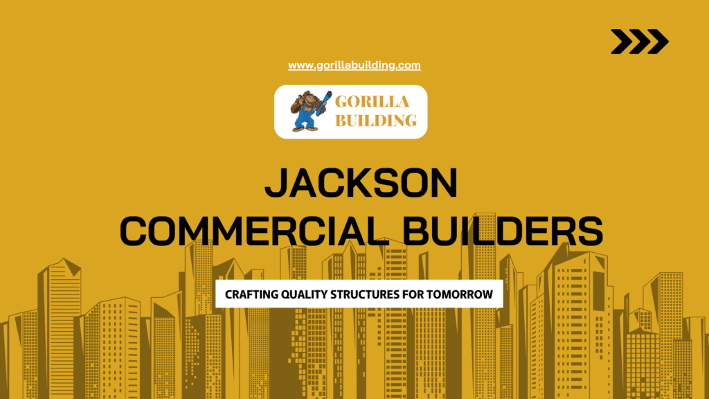 Jackson Commercial Builders Leading