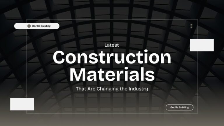 Latest Construction Materials That Are Changing the Industry