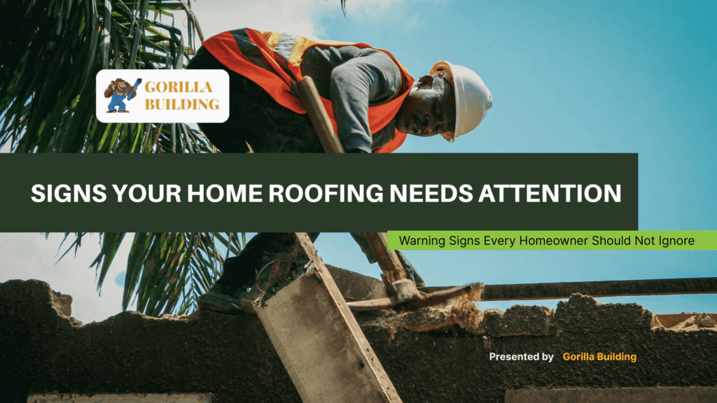 Signs Your Home Roofing Needs Attention